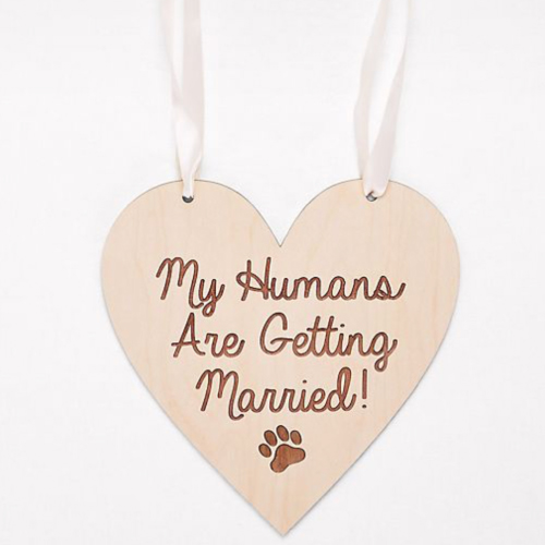 my humans are getting married dog sign